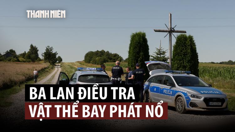 Vật thể bay nổ trên đất Ba Lan, nghi là tên lửa Nga