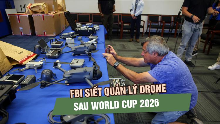 FBI siết quản lý drone sau World Cup 2026, chuẩn cho Super Bowl và Olympic Los Angeles