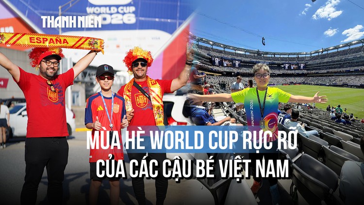 Đưa con sang Mỹ xem World Cup: Lý do không chỉ là chiều!