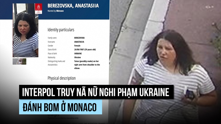 Interpol truy nã nữ nghi phạm Ukraine đánh bom ở Monaco