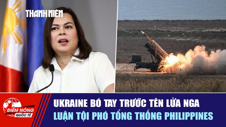 Tiêu điểm quốc tế ngày 8.7: Ukraine bó tay trước tên lửa Nga | Luận tội Phó tổng thống Philippines