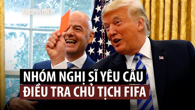 Nghị sĩ châu Âu muốn điều tra Chủ tịch FIFA về liên hệ với ông Trump