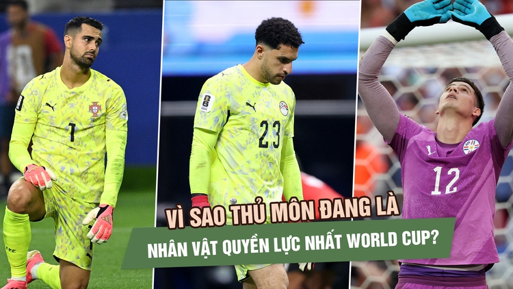 Vì sao thủ môn đang là nhân vật quyền lực nhất World Cup?