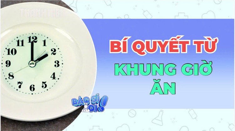Bí quyết từ khung giờ ăn