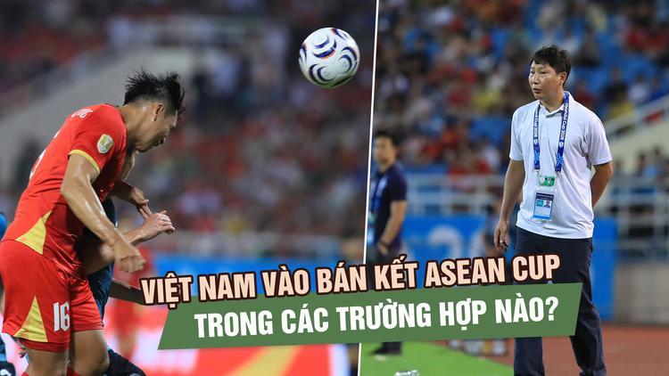 Đội tuyển Việt Nam vào bán kết ASEAN Cup 2026 trong các trường hợp nào?