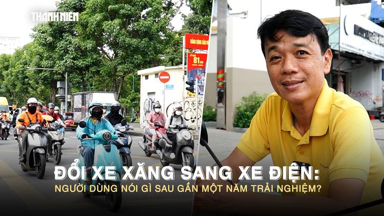 Đổi xe xăng sang xe điện: Người dùng nói gì sau gần một năm trải nghiệm?