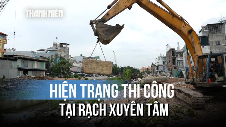 Công trường rạch Xuyên Tâm: Khẩn trương gỡ khó, tăng tốc đưa dự án về đích sớm