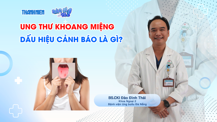 Bác sĩ ơi: Dấu hiệu nào cảnh báo ung thư khoang miệng?