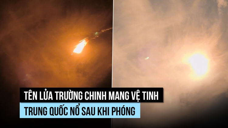 Tên lửa Trường Chinh mang vệ tinh Trung Quốc nổ sau khi phóng