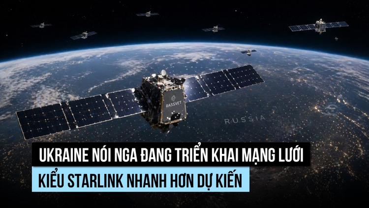 Ukraine nói Nga đang triển khai lưới vệ tinh kiểu Starlink nhanh hơn dự kiến