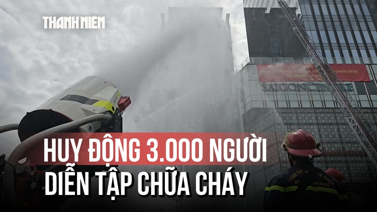 Huy động 3.000 người diễn tập phương án chữa cháy tại tòa nhà Saigon Centre