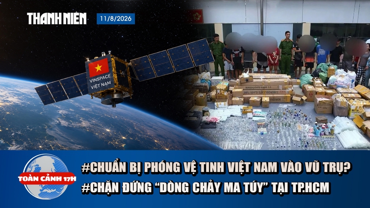 Toàn cảnh 17h: Sắp phóng vệ tinh Việt Nam vào vũ trụ | Chặn đứng 'dòng chảy ma túy' khủng tại TP.HCM