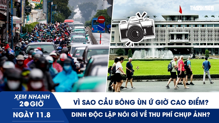 Xem nhanh 20h ngày 11.8: Vì sao cầu Bông ùn ứ giờ cao điểm | Dinh Độc Lập nói gì về thu phí chụp ảnh?