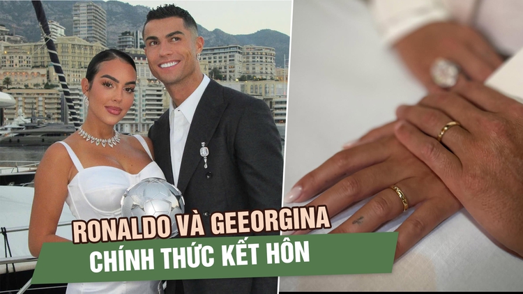 Cristiano Ronaldo xác nhận cưới Georgina Rodriguez  sau 10 năm bên nhau