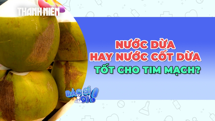 Nên uống nước dừa hay nước cốt dừa để tốt cho sức khỏe tim mạch?