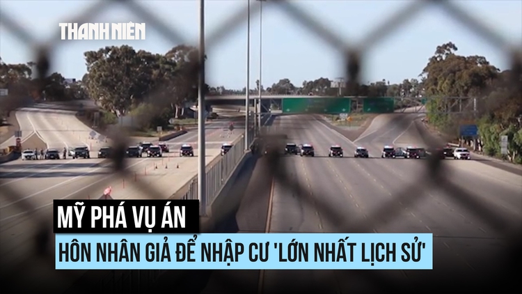 Mỹ phá vụ án hôn nhân giả để nhập cư 'lớn nhất lịch sử'