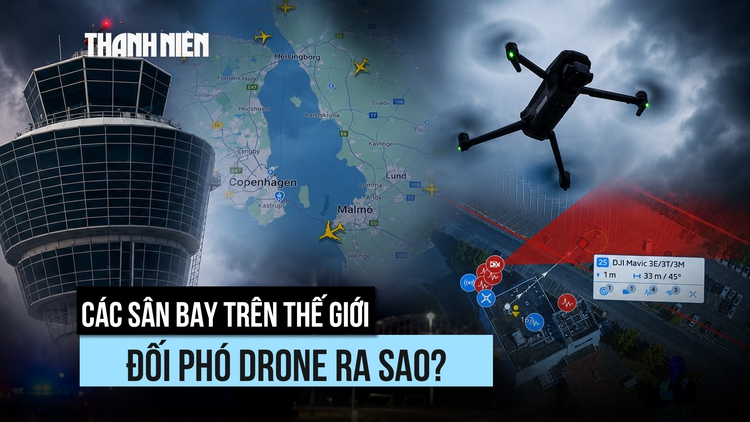 Các sân bay trên thế giới đối phó với drone ra sao?