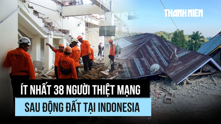 Ít nhất 38 người thiệt mạng sau động đất mạnh 7,7 độ tại Indonesia