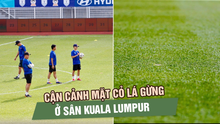 Cận cảnh mặt cỏ lá gừng ở sân Kuala Lumpur, đội tuyển Việt Nam có gì phải lưu ý?