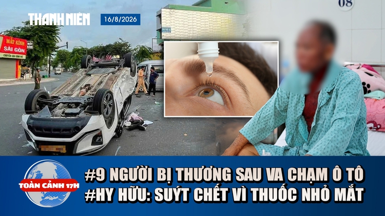 Toàn cảnh 17h: Ô tô lật ngửa sau va chạm, 9 người bị thương | Suýt chết vì dị ứng thuốc nhỏ mắt?