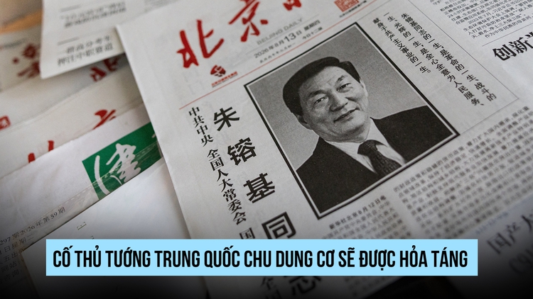 Cố Thủ tướng Trung Quốc Chu Dung Cơ sẽ được hỏa táng