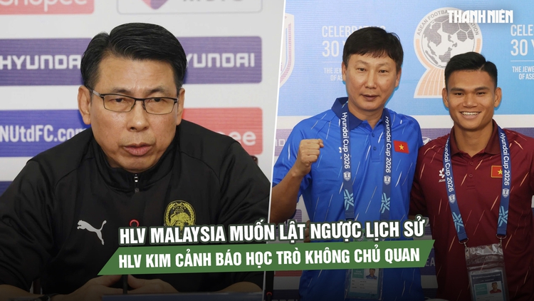 HLV Malaysia muốn lật ngược lịch sử, HLV Kim Sang-sik cảnh báo học trò không chủ quan
