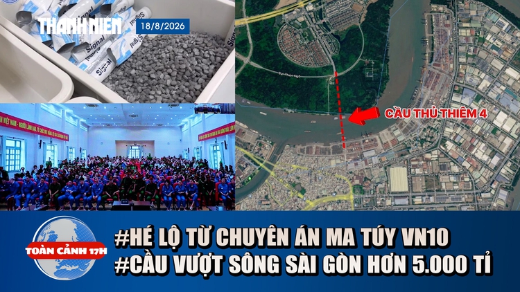 Toàn cảnh 17h: Thủ đoạn giấu ma túy tuýp kem đánh răng | Kỳ vọng từ cầu vượt sông Sài Gòn hơn 5.000 tỉ