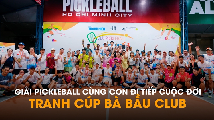 Ý nghĩa nhân văn giải pickleball Cùng con đi tiếp cuộc đời lần thứ 5- tranh cúp Bà Bầu Club