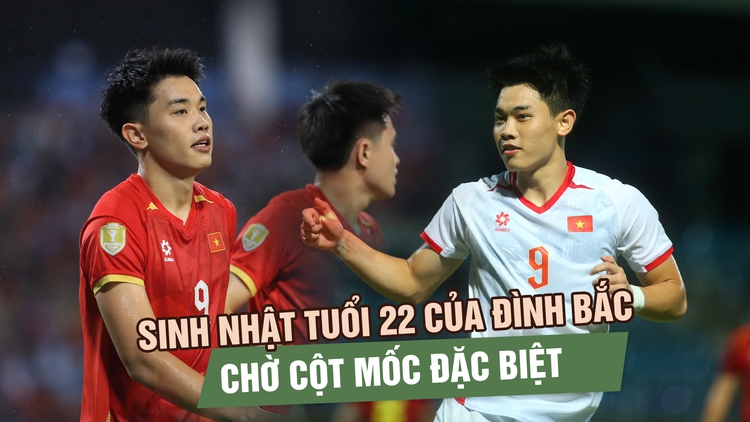 Sinh nhật tuổi 22, Đình Bắc đứng trước cơ hội tự tặng mình món quà đặc biệt