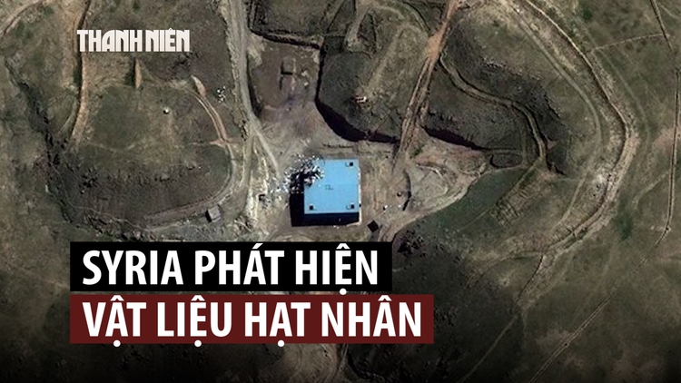 Syria giữ lại vật liệu hạt nhân mới phát hiện
