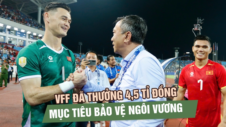 Chủ tịch VFF nhắc mục tiêu bảo vệ ngôi vương, đội tuyển Việt Nam nghỉ 1 đêm rồi sang Thái Lan
