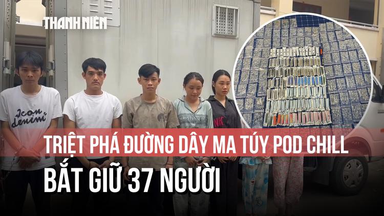 Đánh sập đường dây Pod Chill chứa ma túy quy mô lớn