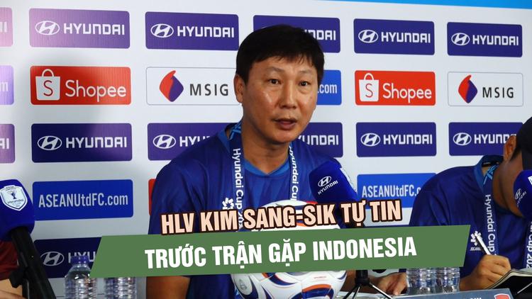 HLV Kim Sang-sik tự tin trước đại chiến Indonesia: ‘Chúng tôi sẽ trả lời bằng màn trình diễn trên sân’