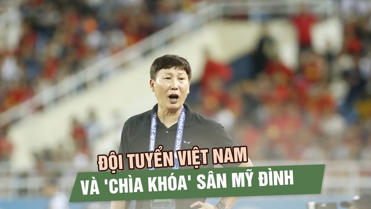 Đội tuyển Việt Nam và 'chìa khóa' sân Mỹ Đình: Thái Lan sẽ là thử thách hoàn toàn khác