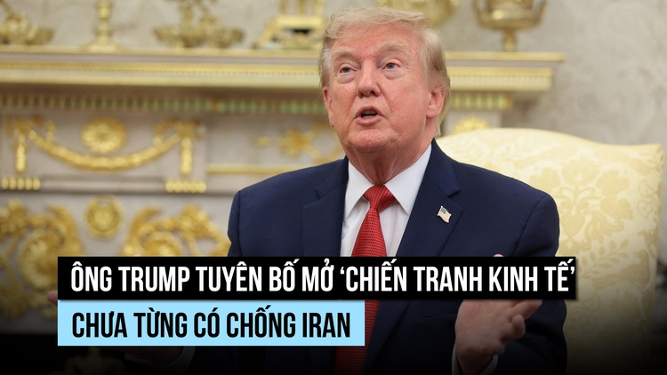 Ông Trump phát động ‘chiến tranh kinh tế chưa từng có' chống Iran