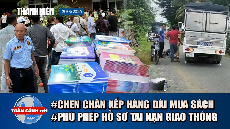 Toàn cảnh 17h: Chen chân xếp hàng dài mua sách giáo khoa | Truy tố 6 cựu cán bộ 'bóp méo' sự thật hồ sơ tai nạn