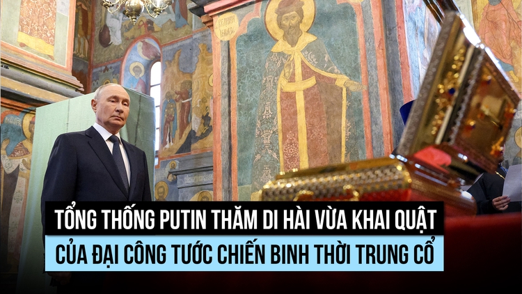 Ông Putin thăm di hài đại công tước thời Trung Cổ vừa được tìm thấy