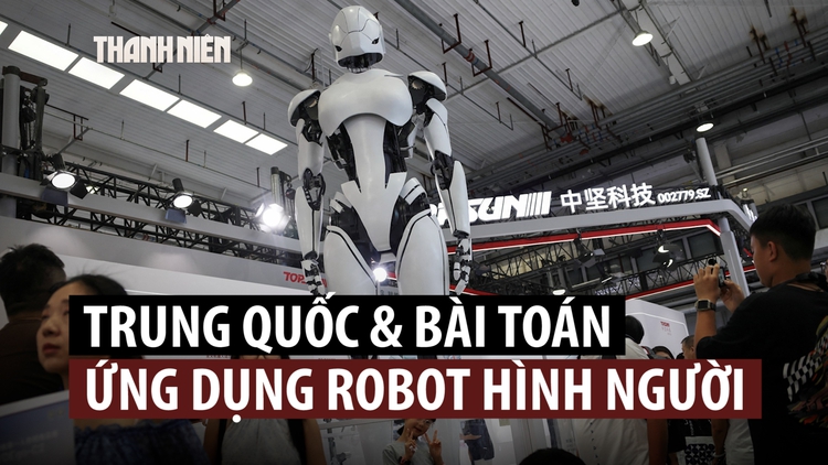 Trung Quốc trước thách thức bắt robot hình người làm việc có ích