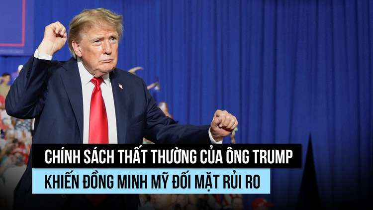 Chính sách thất thường của Mỹ khiến đồng minh lo ngại