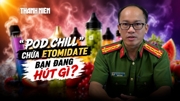 'Pod chill' chứa Etomidate: 'Hút không lên test' và cái bẫy chết người
