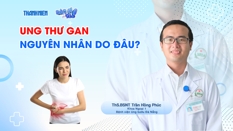Bác sĩ ơi: Cảnh báo các nguyên nhân gây ung thư gan hiện nay!