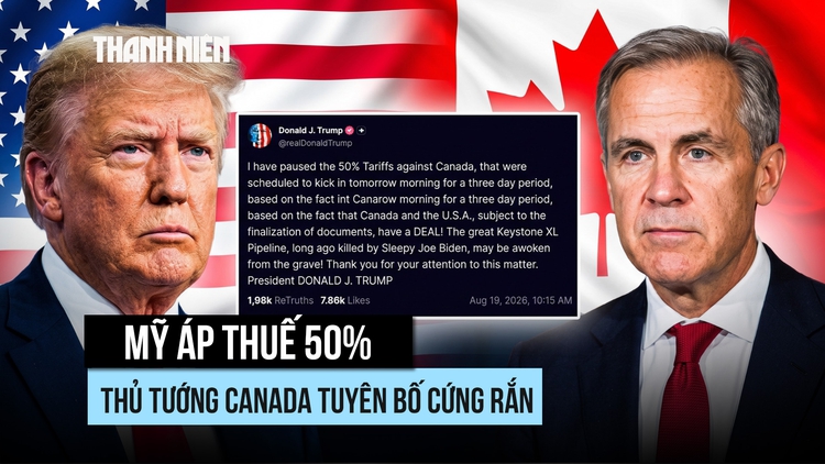 Canada nói sẽ đáp trả tương xứng thuế của Mỹ sau khi đàm phán thất bại