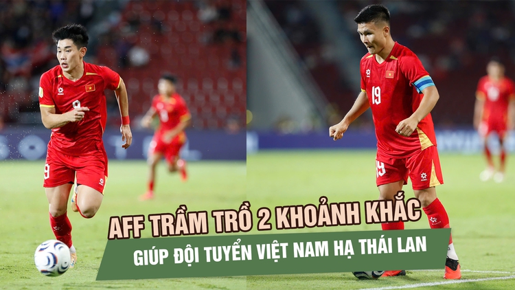 AFF trầm trồ 2 khoảnh khắc giúp đội tuyển Việt Nam hạ Thái Lan: Quang Hải, Đình Bắc điệu nghệ