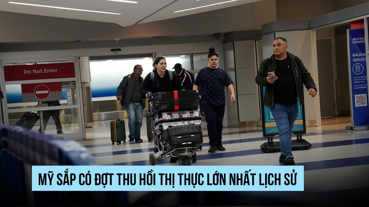 Mỹ chuẩn bị đợt thu hồi thị thực lớn nhất lịch sử