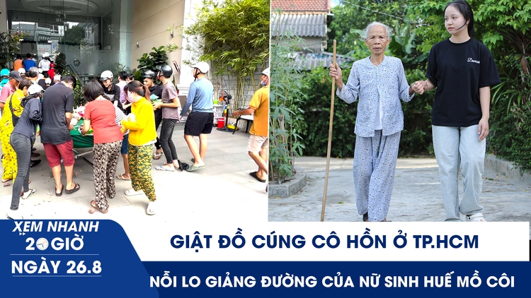  Giật đồ cúng cô hồn ở TP.HCM | Nỗi lo giảng đường của nữ sinh Huế mồ côi