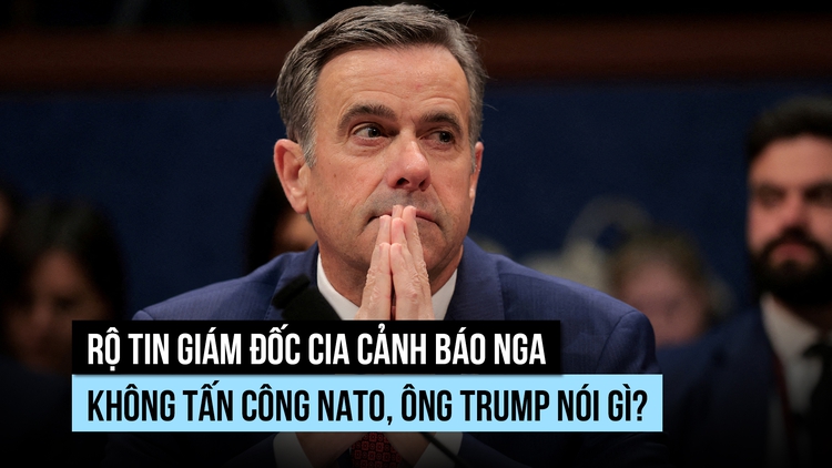 Ông Trump nói gì về tin giám đốc CIA đến Nga chuyển lời cảnh báo?