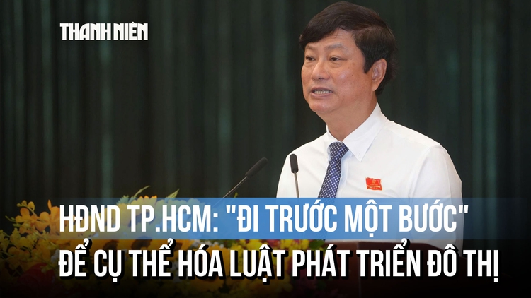 Chủ tịch HĐND TP.HCM: Không để khoảng trống pháp lý làm chậm cơ hội phát triển