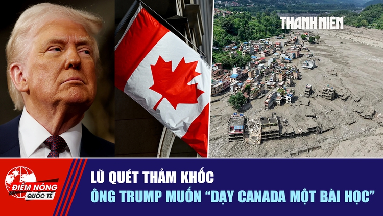 Tiêu điểm quốc tế ngày 28.8: Lũ quét thảm khốc | Ông Trump muốn 'dạy Canada một bài học'