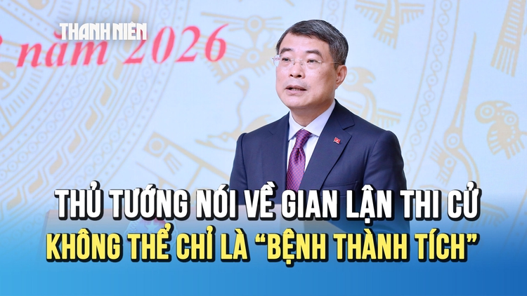 Thủ tướng nói thẳng về gian lận thi cử: Không thể chỉ là 'bệnh thành tích'
