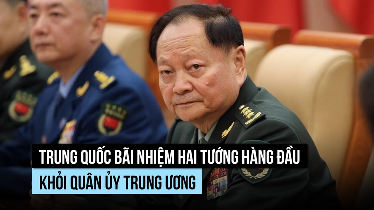 Hai tướng hàng đầu của Quân ủy Trung ương Trung Quốc bị bãi nhiệm